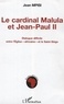 Jean Mpisi - Cardinal Malula et Jean-Paul II : dialogue difficile entre l'Eglise africaine et le Saint-Siège.