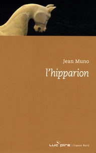 Jean Muno - L'hipparion.
