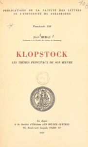 Jean Murat - Klopstock - Les thèmes principaux de son œuvre.