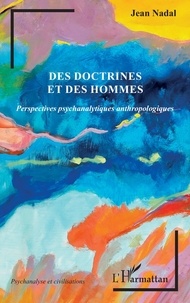 Jean Nadal - Des doctrines et des hommes - Perspectives psychanalytiques anthropologiques.