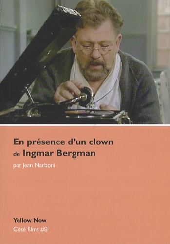 Jean Narboni - En présence d'un clown, d' Ingmar Bergman - Voyage d'hiver.