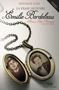 La vraie histoire d'Emilie Bordeleau, Madame Ovila Pronovost, fille de Caleb
