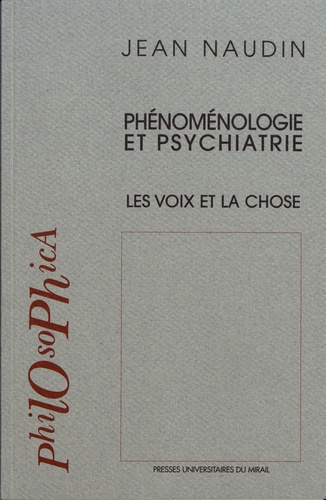 Phénoménologie et psychiatrie. Les voix et la chose