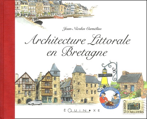 Jean-Nicolas Cornélius - Architecture littorale en Bretagne.