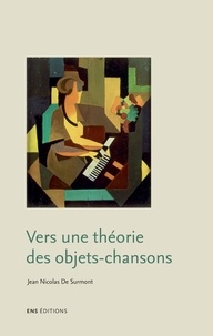 Jean-Nicolas De Surmont - Vers une théorie des objets-chansons.