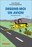 Jean Nicolas et Pascal Ziegelbaum - Dessine-moi un avion - Premiers vols.