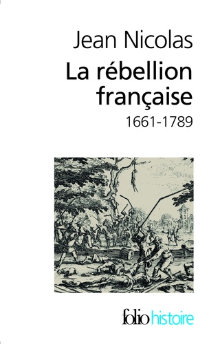 La rébellion française. Mouvements populaires et conscience sociale 1661-1789