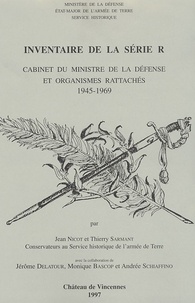 Jean Nicot et Thierry Sarmant - Inventaire de la série R - Cabinet du Ministre de la Défense et organismes rattachés 1945-1969, Tome 1.