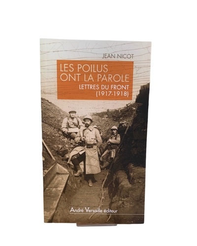 Les Poilus ont la parole. Lettres du front (1917-1918)