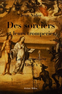 Jean Nider - Les sorciers et leurs tromperies - (La fourmilière, livre V).