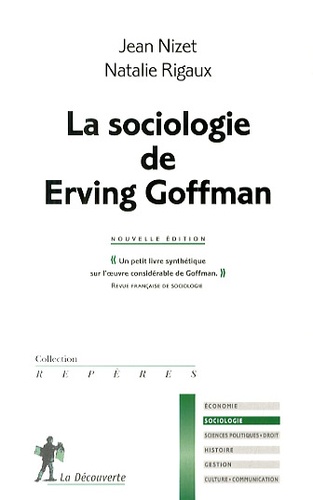 Jean Nizet et Natalie Rigaux - La sociologie de Erving Goffman.