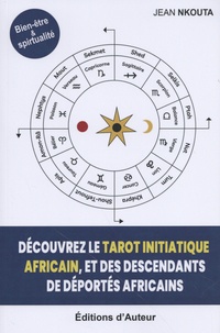 Jean Nkouta - Découvrez le tarot initiatique africain, et des descendants de déportés africains.