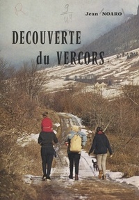 Jean Noaro et Henri Cohen - Découverte du Vercors.