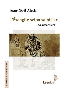 Jean-Noël Aletti - L'Evangile selon saint Luc - Commentaire.