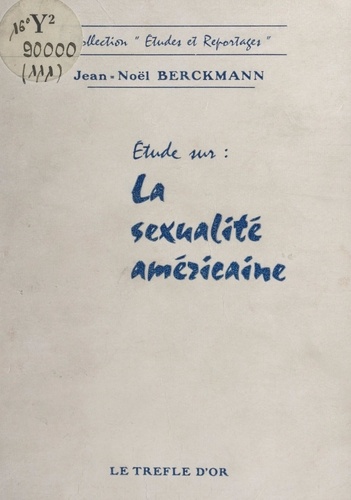 Jean-Noël Bergmann (Berckmann) - Étude sur la sexualité américaine.