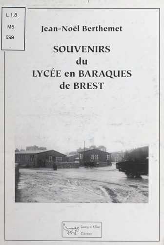 Souvenirs du lycée en baraques de Brest