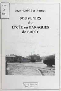 Jean-Noël Berthemet et Maurice Polard - Souvenirs du lycée en baraques de Brest.