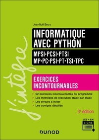 Jean-Noël Beury - Informatique avec Python MPSI-PCSI-PTSI-MP-PC-PSI-PT-TSI-TPC - Exercices incontournables.