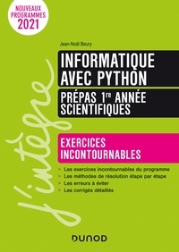 Jean-Noël Beury - Informatique avec Python - Prépas 1re année scientifiques - Exercices incontournables - Nouveaux programmes 2021.