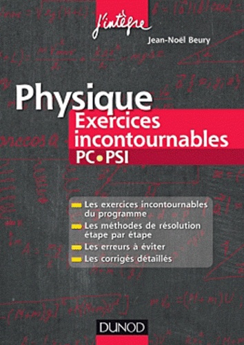 Jean-Noël Beury - Physique - Exercices incontournables PC PSI.