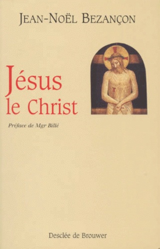 Jean-Noël Bezançon - Jesus Le Christ.