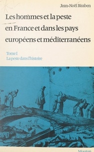 Jean-Noël Biraben - Les hommes et la peste en France et dans les pays européens et méditerranéens (1). La peste dans l'histoire.
