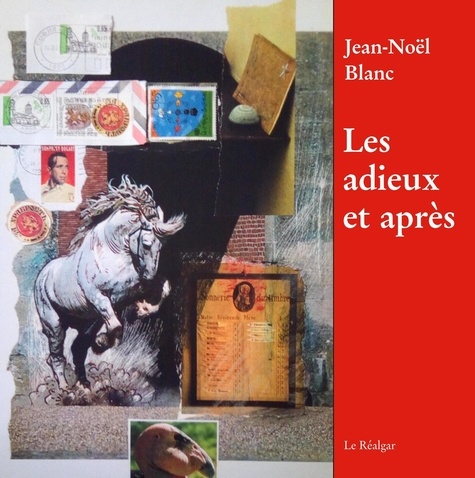 Jean-Noël Blanc - Les adieux et après.