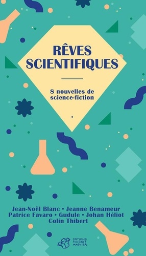 Rêves scientifiques. 8 nouvelles de science-fiction