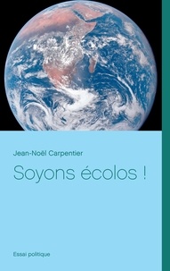 Jean-Noël Carpentier - Soyons écolos !.