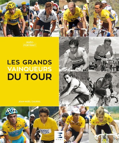 Jean-Noël Caussil - Les grands vainqueurs du Tour.