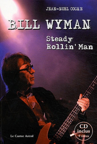 Jean-Noël Coghe - Bill Wyman - Steady rollin' man. 1 CD audio