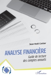 Jean-Noël Cottier - Analyse financière - Guide de lecture des comptes annuels.
