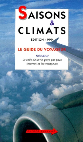 Jean-Noël Dardes et  Collectif - Saisons & Climats. Le Guide Du Voyageur, Edition 1999.