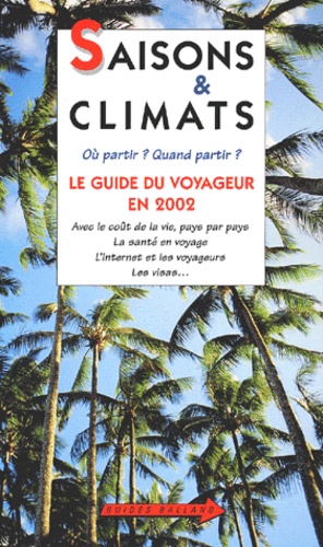 Jean-Noël Dardes - Saisons & Climats. Le Guide Du Voyageur En 2002.