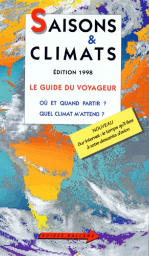Jean-Noël Dardes - Saisons Et Climats. Le Guide Du Voyageur.
