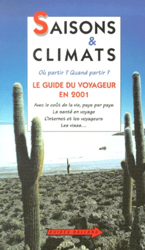 Jean-Noël Dardes - Saisons Et Climats. Le Guide Du Voyageur, Edition 2001.