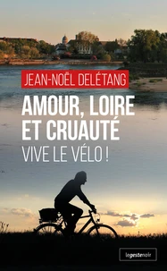 Amour, Loire et cruauté
