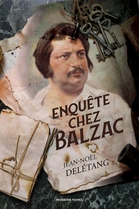 Jean-Noël Delétang - Enquête chez Balzac.