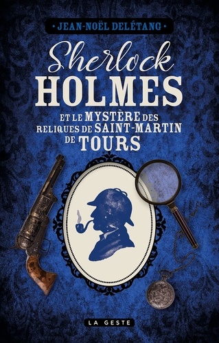 SHERLOCK HOLMES - MYSTÈRE DES RELIQUES DE SAINT MARTIN DE TOURS