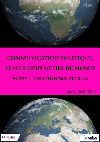 Communication politique, le plus vieux métier du monde - Partie 2. Christianisme et islam