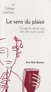 Jean-Noël Dumont - Le sens du plaisir.