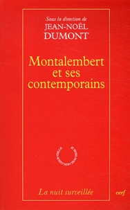 Jean-Noël Dumont - Montalembert et ses contemporains.