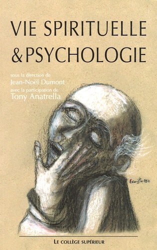 Jean-Noël Dumont et Tony Anatrella - Vie spirituelle et psychologie - Colloque interdisciplinaire, Lyon 28-29 novembre 2003.