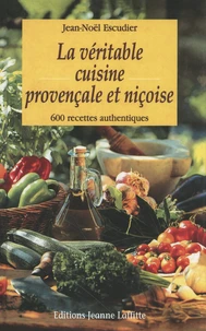 La véritable cuisine provençale et niçoise
