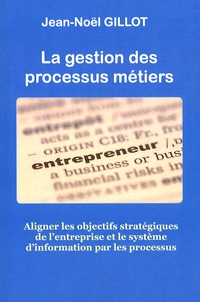 Jean-Noël Gillot - La gestion des processus métiers.