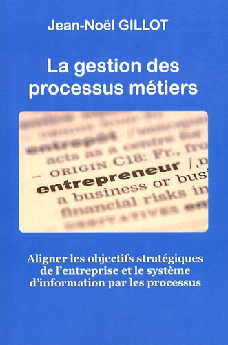 Jean-Noël Gillot - La gestion des processus métiers.