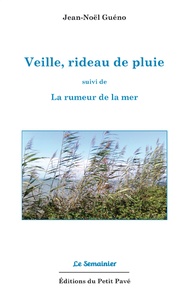 Jean-Noël Gueno - Veille, rideau de pluie - Suivi de La rumeur de la mer.