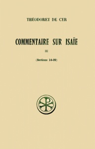 Jean-Noël Guinot et  Théodoret de Cyr - Commentaire Sur Isaie. Tome 3, Sections 14 A 20, Edition Bilingue Francais-Grec.