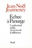 Jean-Noël Jeanneney - Échec à Panurge - L'audiovisuel public au service de la différence.