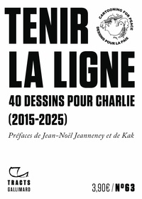 Jean-Noël Jeanneney et  Kak - Tenir la ligne - 40 dessins pour Charlie (2015-2025).